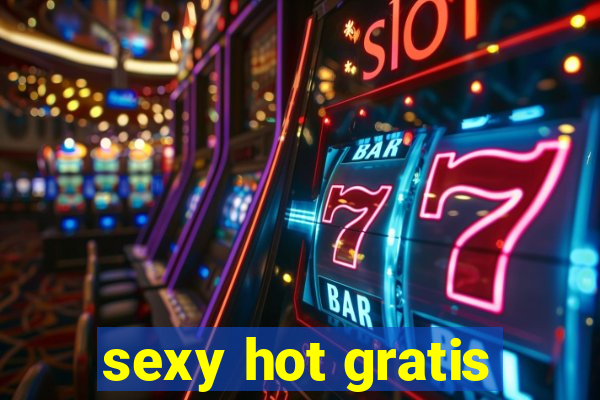 sexy hot gratis